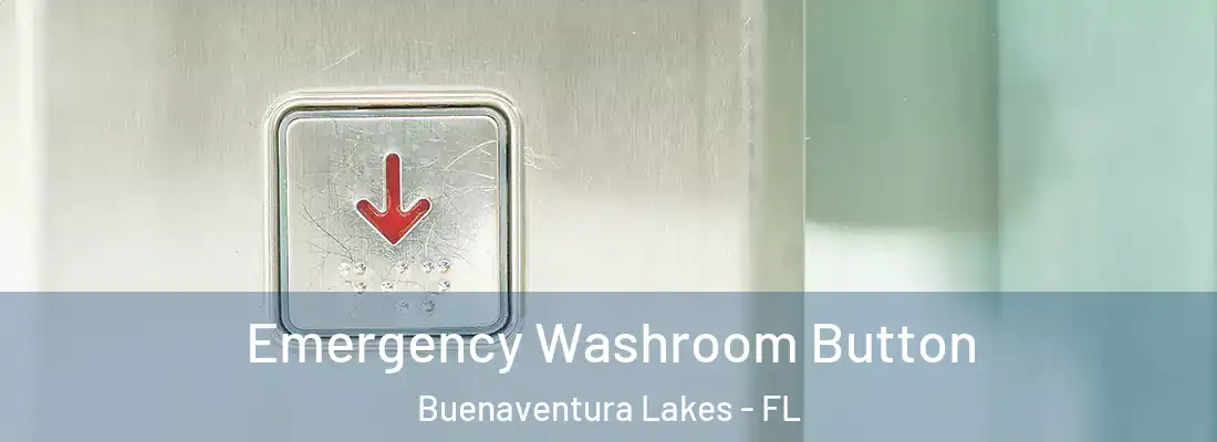 Emergency Washroom Button Buenaventura Lakes - FL
