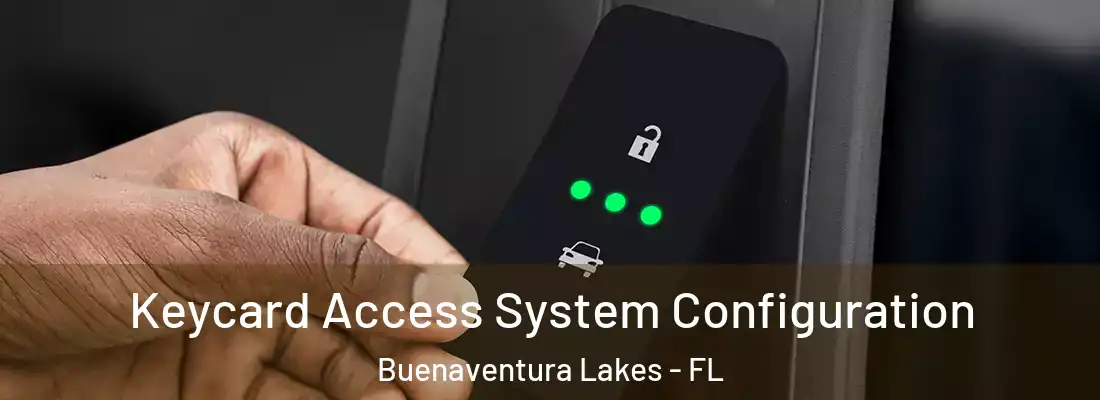 Keycard Access System Configuration Buenaventura Lakes - FL