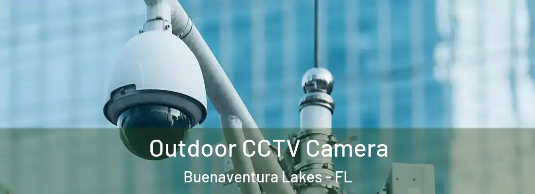 Outdoor CCTV Camera Buenaventura Lakes - FL