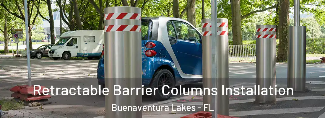 Retractable Barrier Columns Installation Buenaventura Lakes - FL